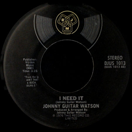 Johnny Guitar Watson - Since I Met You Baby / I Need It side B