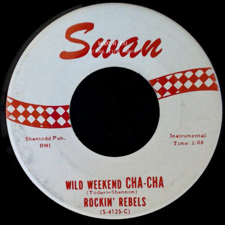 Rockin' Rebels - Wild Weekend Cha-Cha / Wild Weekend side A