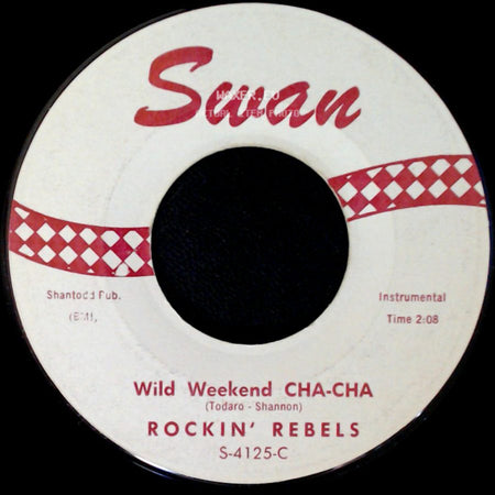 Rockin' Rebels - Wild Weekend Cha-Cha / Wild Weekend side A