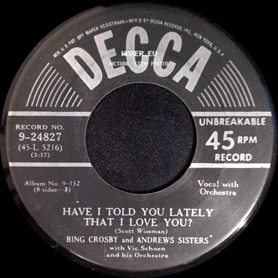 Bing Crosby And Andrews Sisters / Bing Crosby And Andrews Sisters With Vic Schoen And His Orchestra - Have I Told You Lately That I Love You? / Quicksilver side A