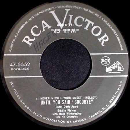 Eddie Fisher / Eddie Fisher With Hugo Winterhalter And His Orchestra - Oh! My Papa / (I Never Missed Your Sweet "Hello") Until You Said "Goodbye" side B