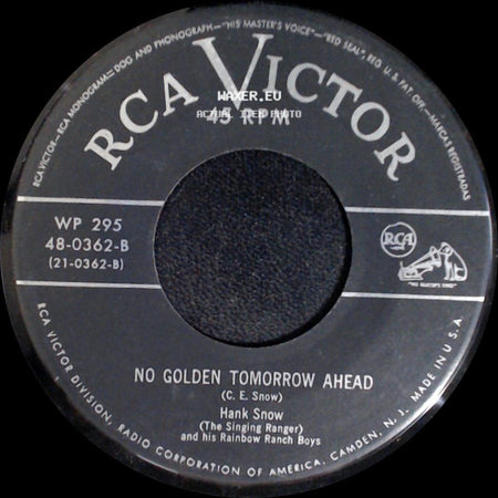 Hank Snow (The Singing Ranger) And His Rainbow Ranch Boys - You Broke The Chain That Held Our Hearts / No Golden Tomorrow Ahead side B