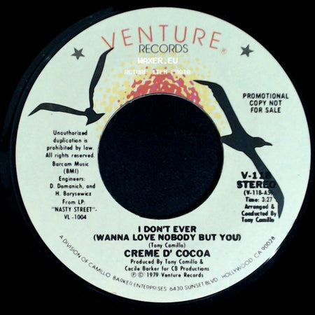 Creme D' Cocoa - I Don't Ever (Wanna Love Nobody But You) / I Don't Ever (Wanna Love Nobody But You) side A