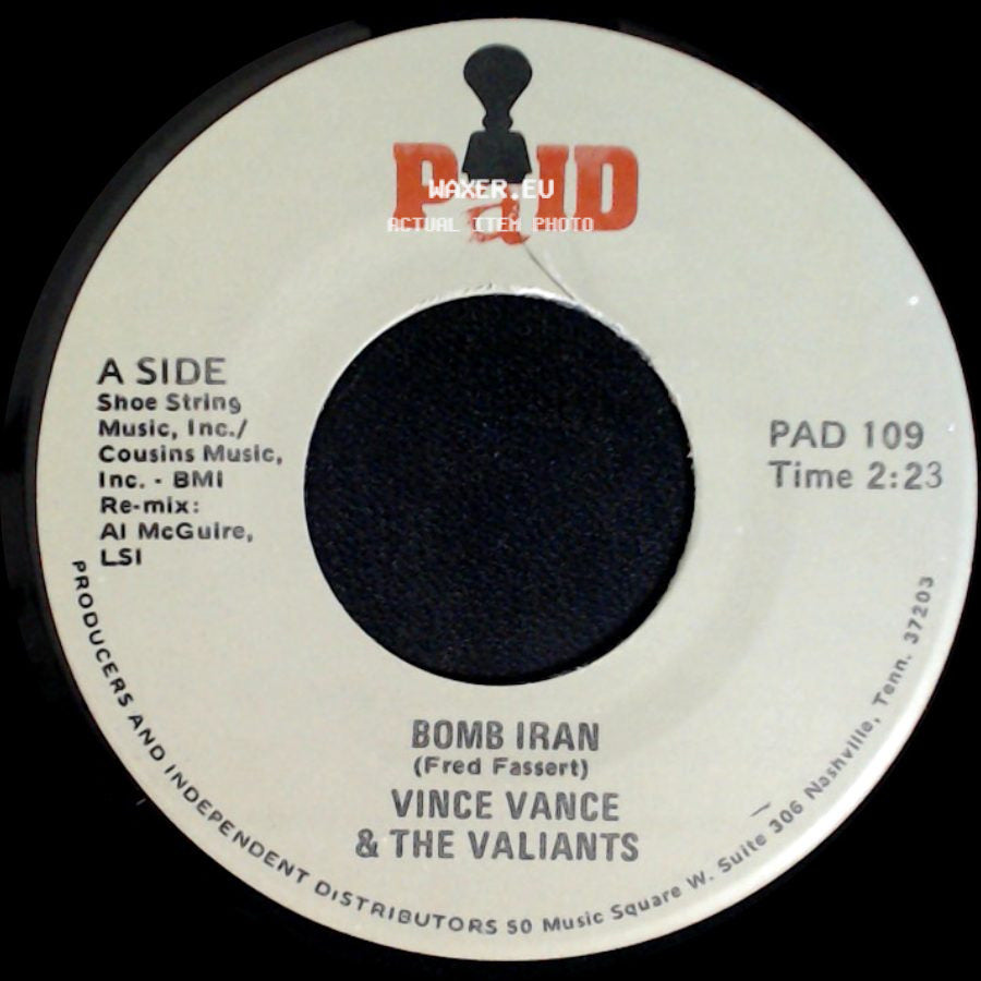 Vince Vance & The Valiants - Bomb Iran / Bye-Bye, Baby side A