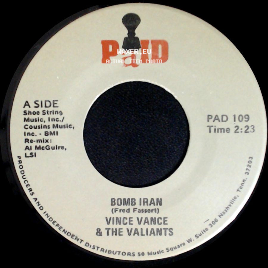 Vince Vance & The Valiants - Bomb Iran / Bye-Bye, Baby side A