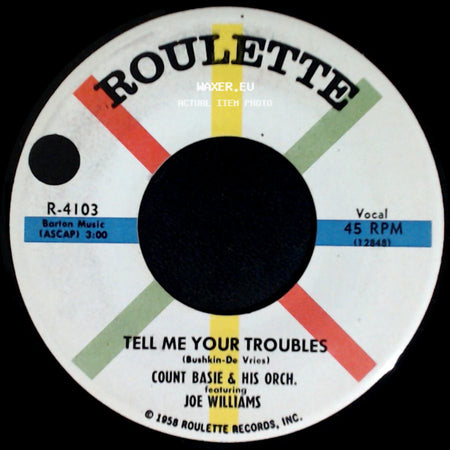 Count Basie & His Orch. Featuring Joe Williams - Tell Me Your Troubles / Hallelujah, I Love Her So side A