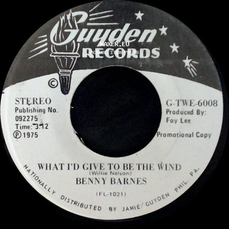 Benny Barnes - What I'd Give To Be The Wind / Forget You Sits On My Table side A