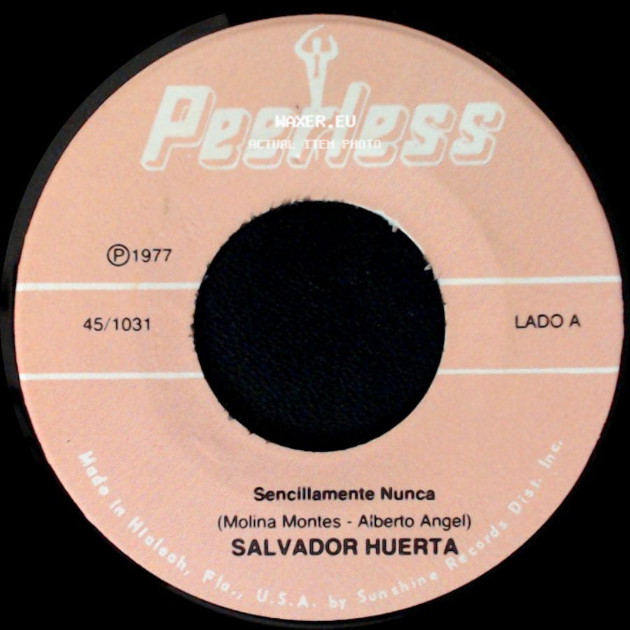 Salvador Huerta - Sencillamente Nunca / El Sureño side A