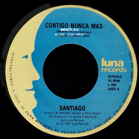 Santiago - Contigo Nunca Mas / Se Necesita Amor side A