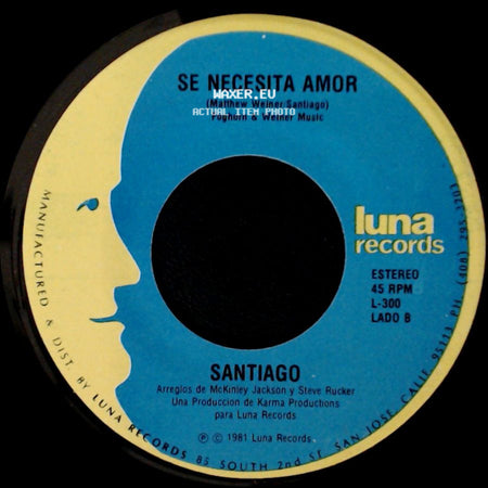 Santiago - Contigo Nunca Mas / Se Necesita Amor side B