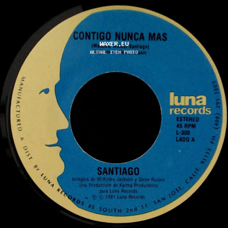 Santiago - Contigo Nunca Mas / Se Necesita Amor side A