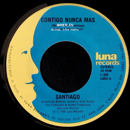 Santiago - Contigo Nunca Mas / Se Necesita Amor side A