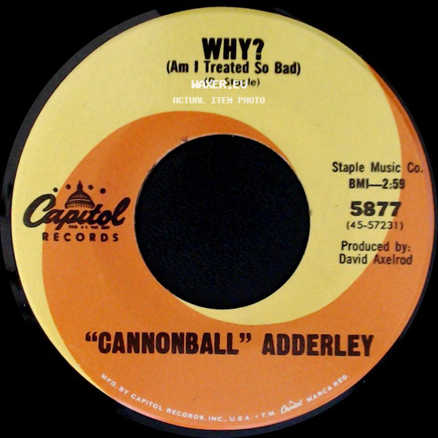 "Cannonball" Adderley - Why? (Am I Treated So Bad) / I'm On My Way side A