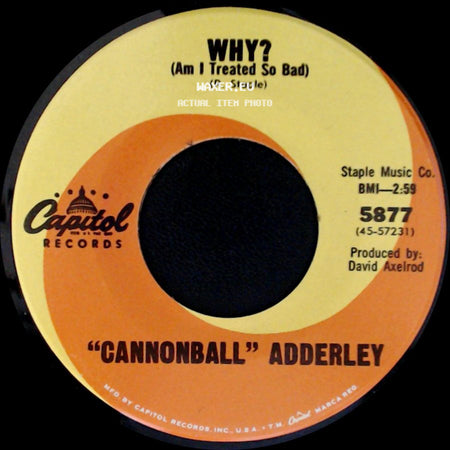 "Cannonball" Adderley - Why? (Am I Treated So Bad) / I'm On My Way side A
