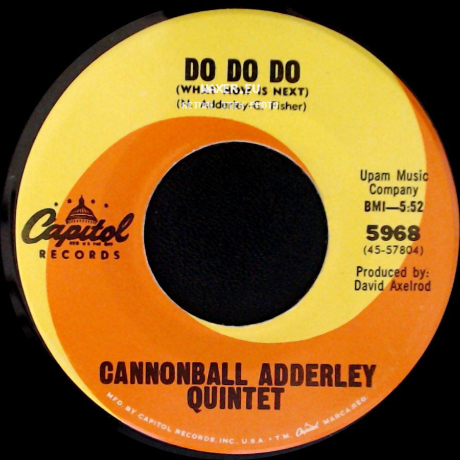 Cannonball Adderley Quintet - Walk Tall (Baby, That's What I Need) / Do Do Do (What Now Is Next) side B