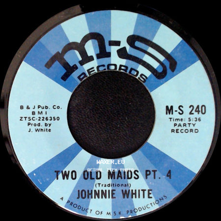 Johnnie White - Two Old Maids Pt. 4 / Two Old Maids Pt. 3 side A