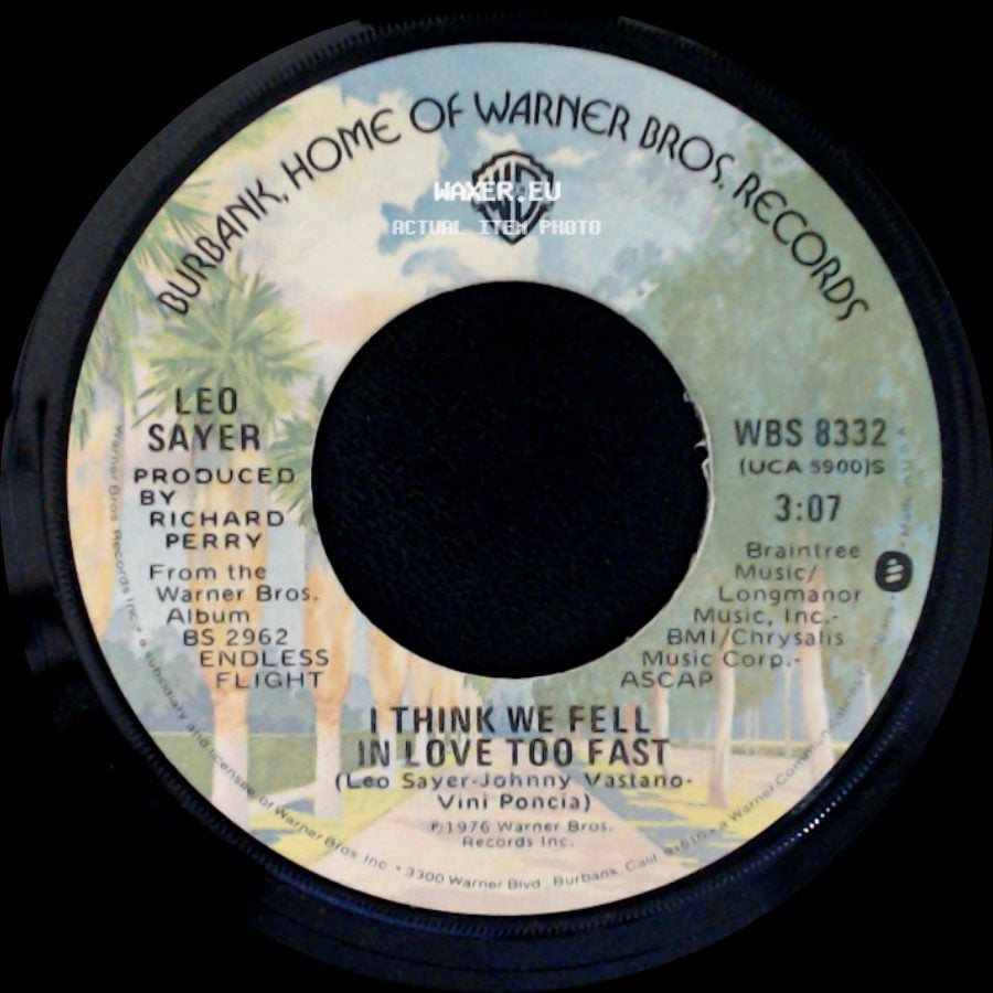 Leo Sayer - I Think We Fell In Love Too Fast / When I Need You side A