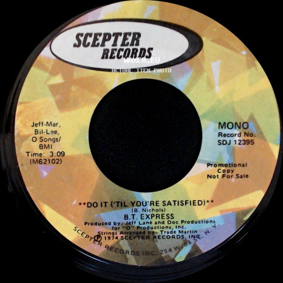 B.T. Express - Do It ('til You're Satisfied) / Do It ('til You're Satisfied) side A
