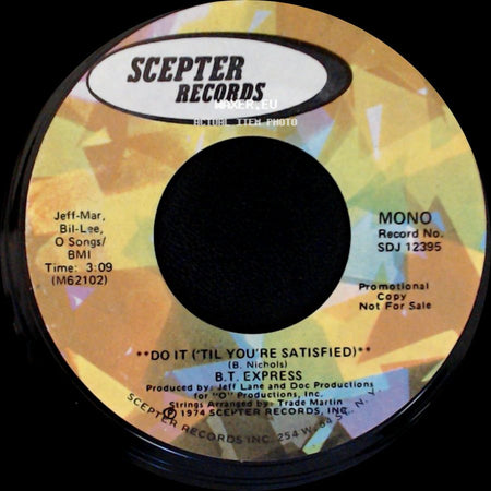 B.T. Express - Do It ('til You're Satisfied) / Do It ('til You're Satisfied) side A