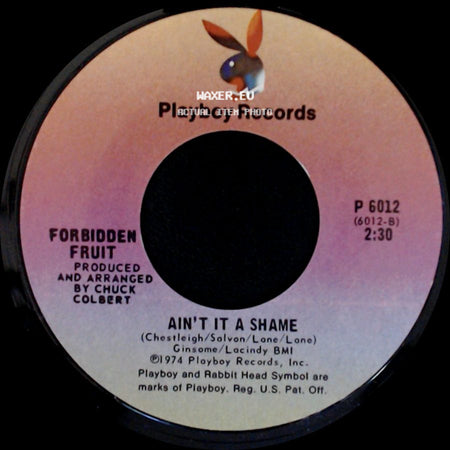 Forbidden Fruit - Ain't It A Shame / Tutsi '74 side A