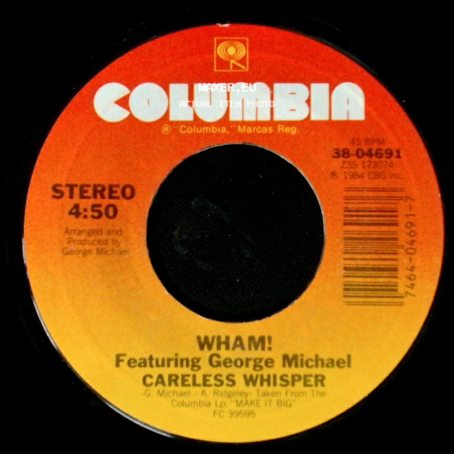 Wham! Featuring George Michael - Careless Whisper / Careless Whisper (Instrumental) side A