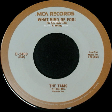 The Tams - Be Young, Be Foolish, Be Happy / What Kind Of Fool (Do You Think I Am) side B