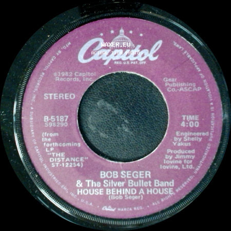 Bob Seger & The Silver Bullet Band - House Behind A House / Shame On The Moon side A