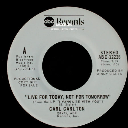 Carl Carlton - Live For Today, Not For Tomorrow / Live For Today, Not For Tomorrow side A
