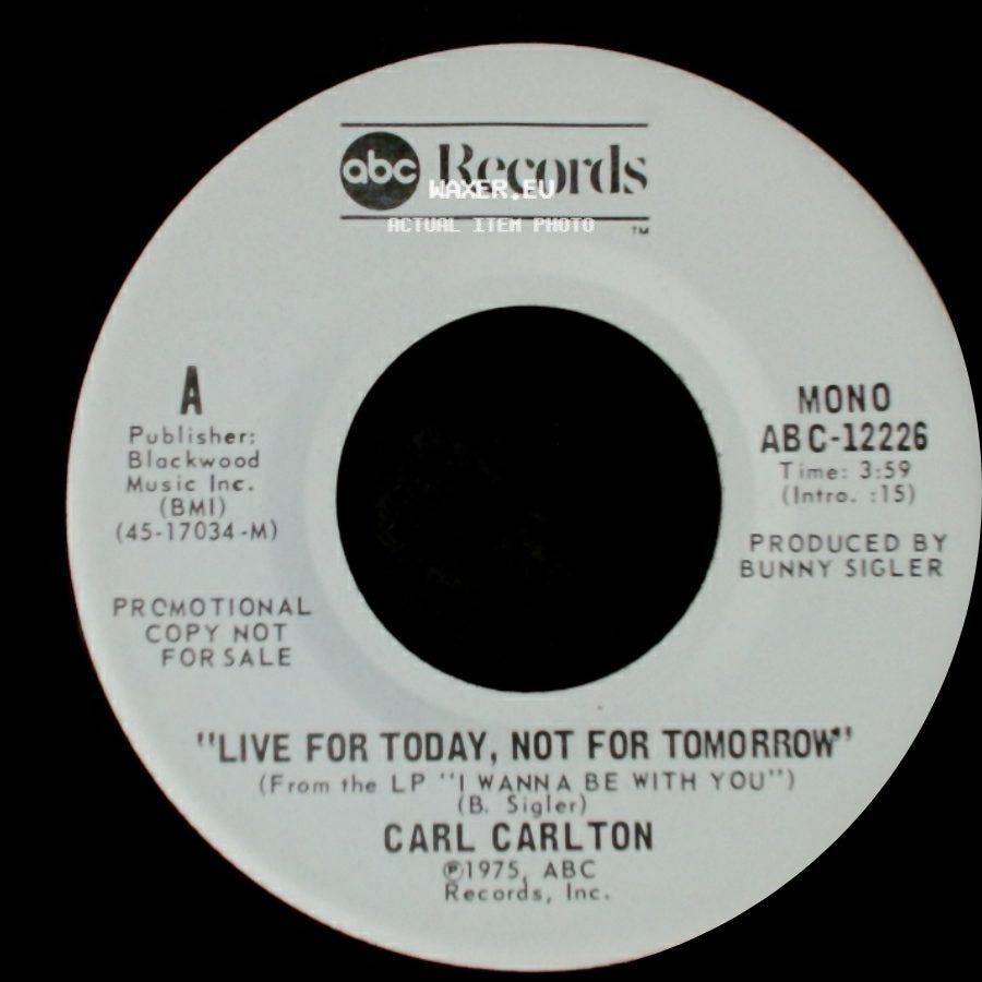 Carl Carlton - Live For Today, Not For Tomorrow / Live For Today, Not For Tomorrow side B