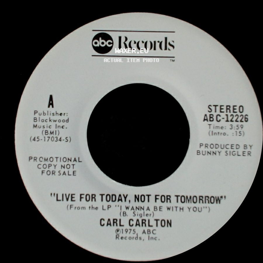 Carl Carlton - Live For Today, Not For Tomorrow / Live For Today, Not For Tomorrow side A