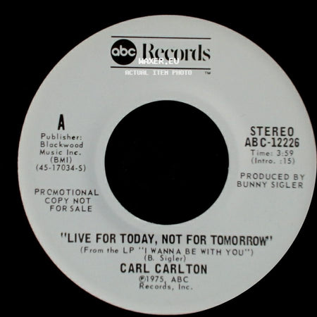 Carl Carlton - Live For Today, Not For Tomorrow / Live For Today, Not For Tomorrow side A
