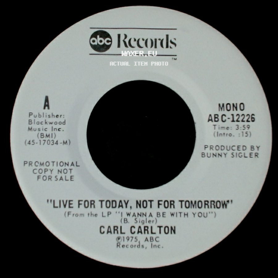 Carl Carlton - Live For Today, Not For Tomorrow / Live For Today, Not For Tomorrow side B