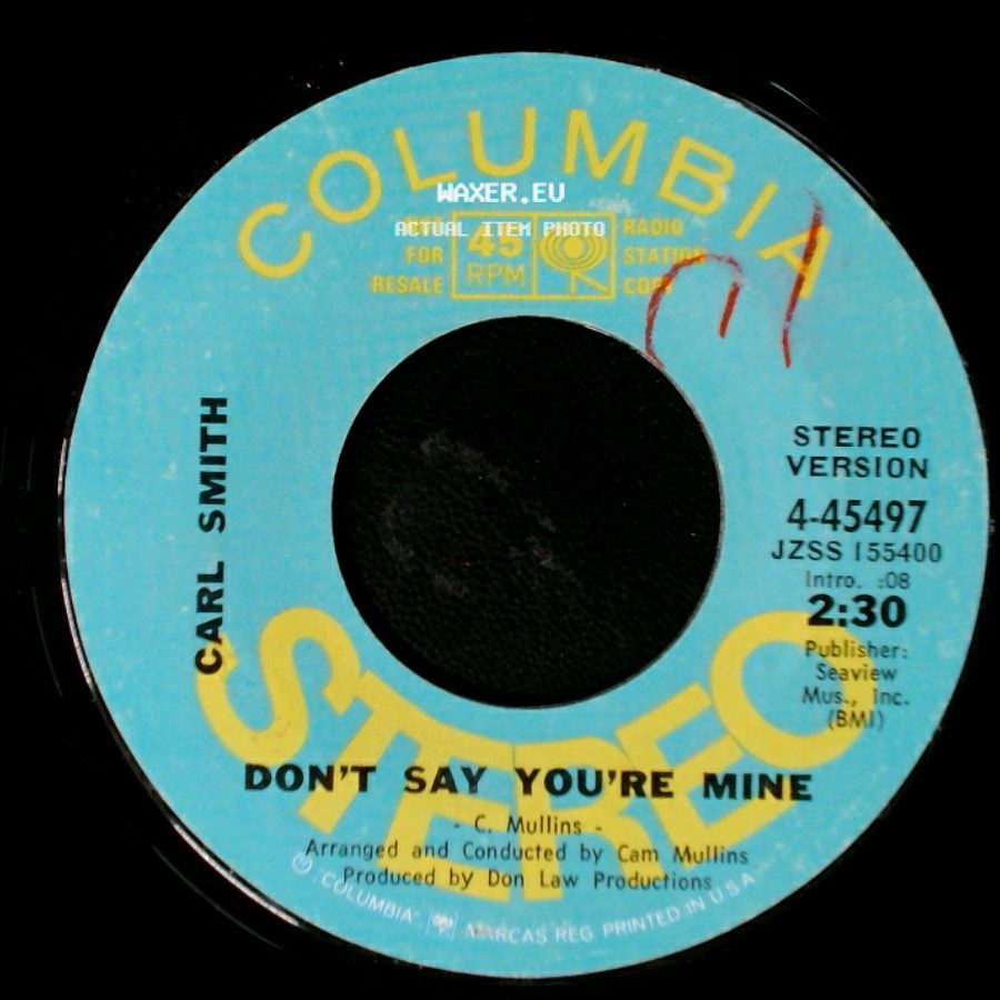 Carl Smith - Don't Say You're Mine / Don't Say You're Mine side B