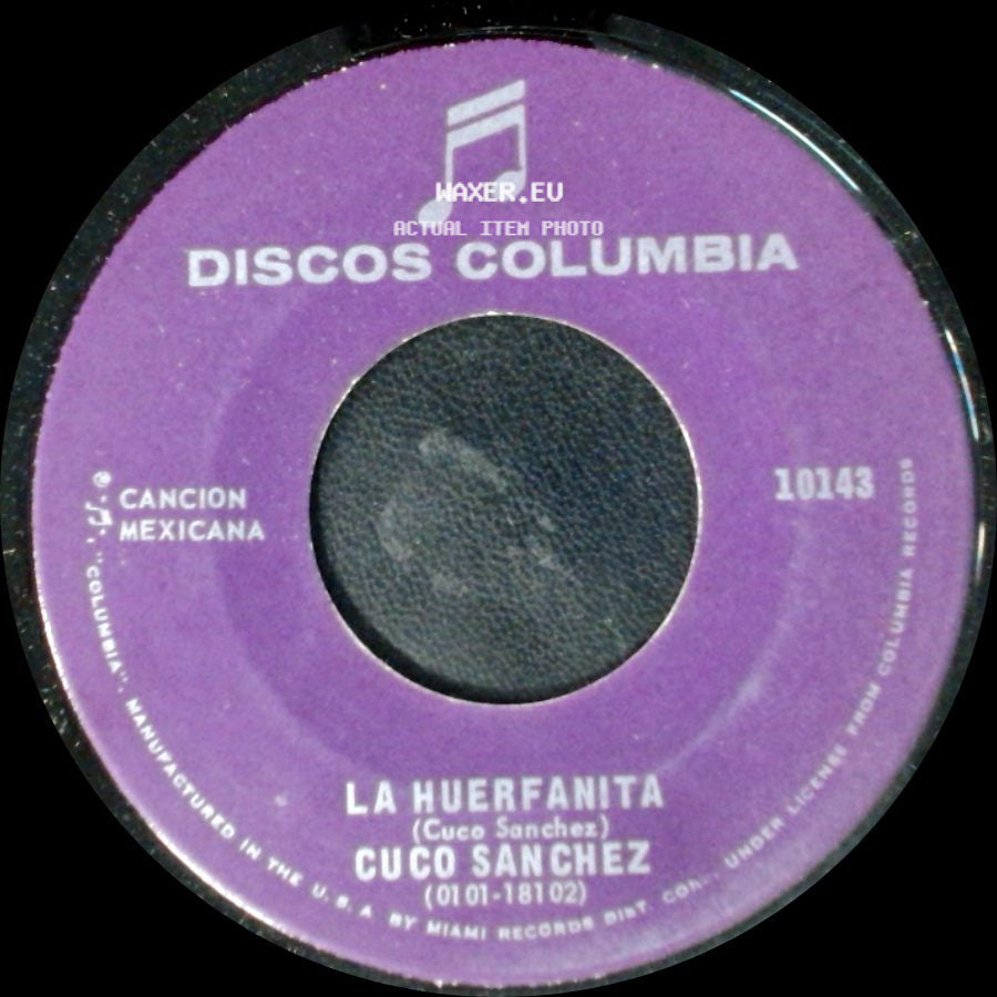 Cuco Sanchez - La Huerfanita / Me Desgracie side A