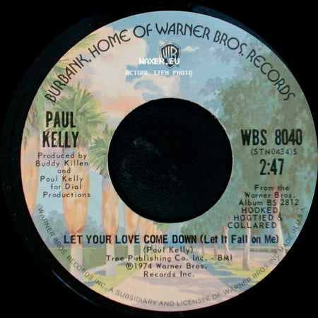 Paul Kelly - Let Your Love Come Down (Let It Fall On Me) / I Wanna Be Close To You side A