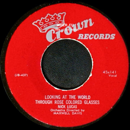 Nick Lucas - Looking At The World Through Rose Colored Glasses / Did You Ever See A Dream Walking? side A