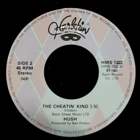 Hush - Hearts On Fire / The Cheatin' Kind side B