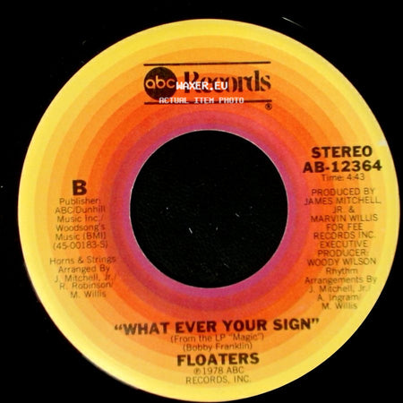 Floaters - I Just Want To Be With You / What Ever Your Sign side B