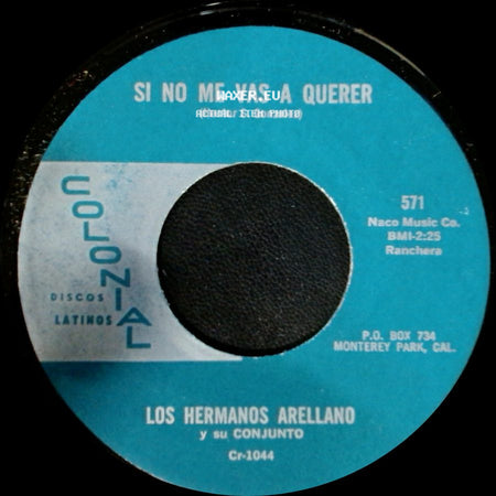 Los Hermanos Arellano Y Su Conjunto - Si No Me Vas A Querer / Celoso (Jealous Heart) side A
