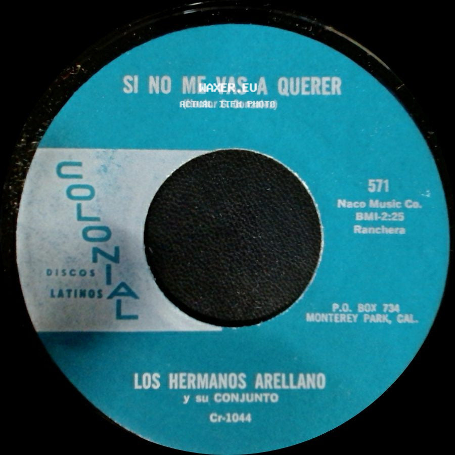 Los Hermanos Arellano Y Su Conjunto - Si No Me Vas A Querer / Celoso (Jealous Heart) side A