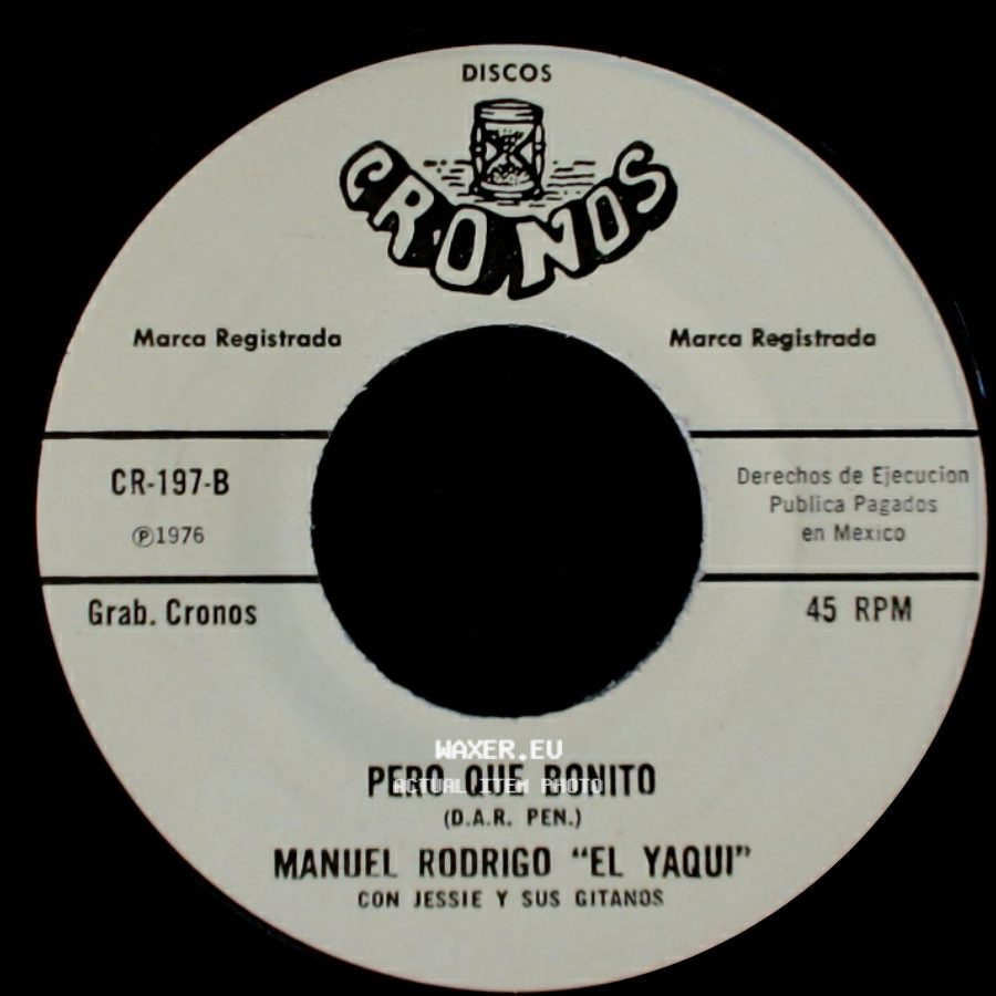 Manuel Rodrigo "El Yaqui" / Maniel Rodrigo "El Yaqui" Con Jessie Y Sus Gitanos - Pero Que Bonito / Tu Nuevo Cariñito side A