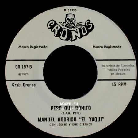 Manuel Rodrigo "El Yaqui" / Maniel Rodrigo "El Yaqui" Con Jessie Y Sus Gitanos - Pero Que Bonito / Tu Nuevo Cariñito side A