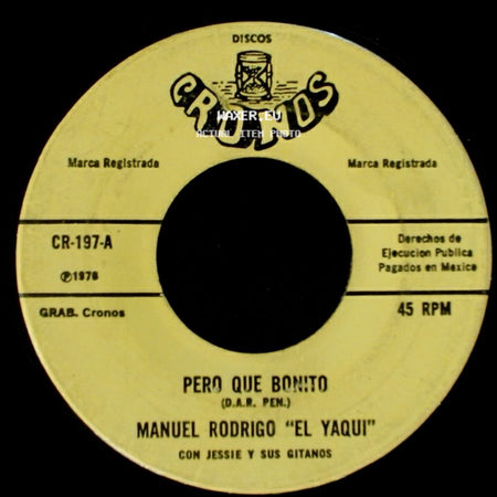 Manuel Rodrigo "El Yaqui" Con Jessie Y Sus Gitanos - Tu Nuevo Cariñito / Pero Que Bonito side B