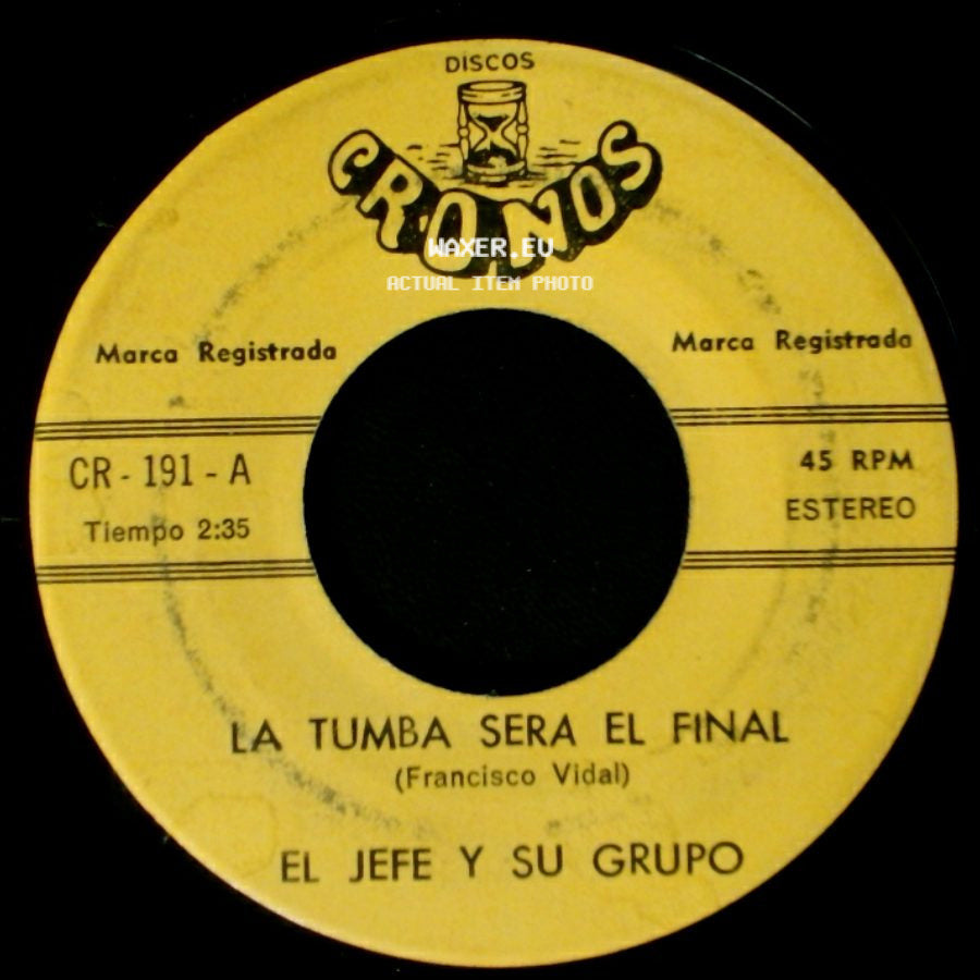 El Jefe Y Su Grupo - La Tumba Sera El Final / Tu Retrato Bonito side A