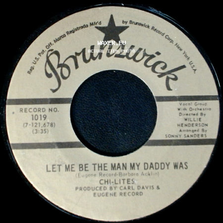Chi-Lites - Let Me Be The Man My Daddy Was / The Twelfth Of Never side A