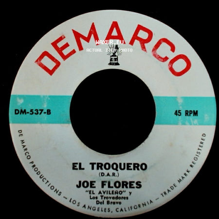 Joe Flores / Joe Flores "El Avileno" Y Los Trovadores Del Bravo - El Buena Gente / El Troquero side B