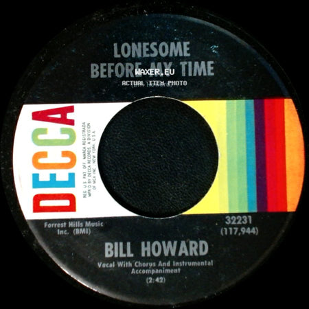 Bill Howard - Lonesome Before My Time / Don't You Think It's A Little Late For That side A