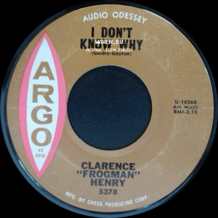 Clarence "Frogman" Henry - I Don't Know Why / Just My Baby And Me side A