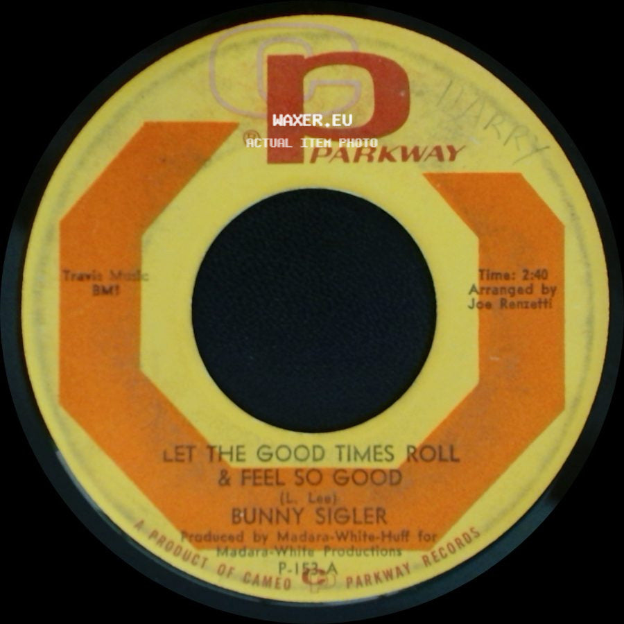 Bunny Sigler - Let The Good Times Roll & Feel So Good / There's No Love Left (In This Old Heart Of Mine) side A