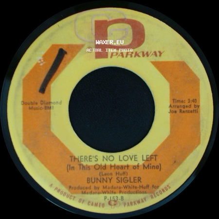 Bunny Sigler - Let The Good Times Roll & Feel So Good / There's No Love Left (In This Old Heart Of Mine) side B